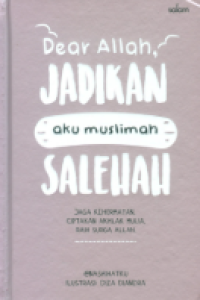 Dear Allah, Jadikanlah Aku Muslimah Salehah
