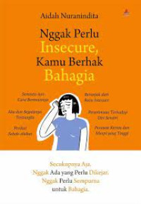 Nggak Perli Insecure, Kamu Berhak Bahagia