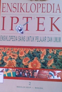 Ensiklopedia IPTEK Sains Untuk Pelajar Dan Umum 2 : Makhluk Hidup - Manusia