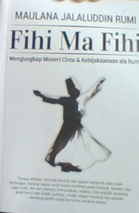 Fihi Ma Fihi: Mengungkap Misteri Cinta & Kebijaksanaan Ala Rumi