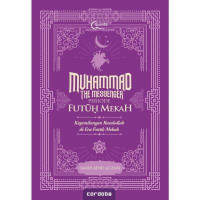 Muhammad The Messenger 3 Periode Futuh Mekah