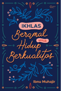 Ikhlas Beramal untuk Hidup Berkualitas