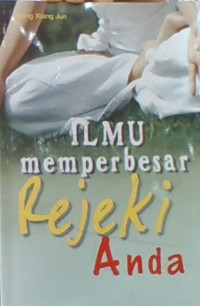 Ilmu Memperbesar Rejeki Anda