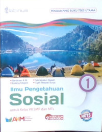 Ilmu Pengetahuan Sosial 1 untuk Kelas VII SMP dan MTs