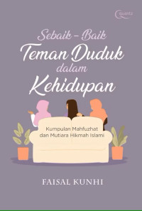 Sebaik-Baik Teman Duduk dalam Kehidupan, Kumpulan Mahfuzat dan Mutiara Hikmah Islami