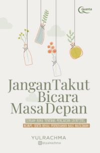 Jangan Takut Bicara Masa Depan