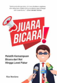 Juara Bicara: Melatih Kemampuan Bicara dai Nol Hingga Level Pakar