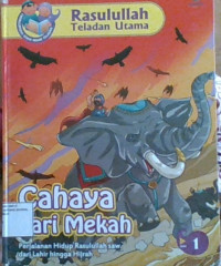 Rasul Teladan Utama 1: Cahaya dari Mekah