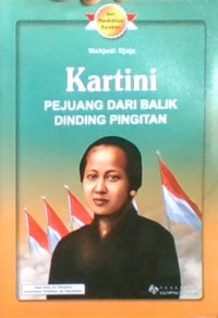 Kartini: Pejuang Dari Balik Dinding Pingitan