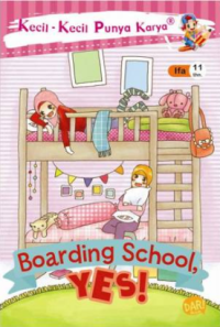 Kecil-Kecil Punya Karya: Boarding School, Yes!