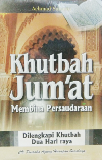 Khutbah Juma'at: Membina Persaudaraan Dilengkapi Khutbah Dua hari Raya