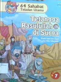 64 Sahabat Teladan Utama 7: Tetangga Rasulullah di Surga