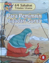 64 Sahabat Teladan Utama 8: Para Pemimpin Bidadari Surga