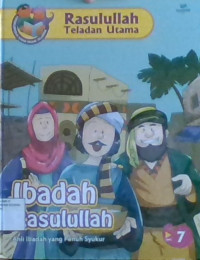 Rasulullah Teladan Utama 7: Ibadah Rasulullah (ahli Ibadah Yang Penuh Syukur)























Rasulullah Teladan Utama 7: Ibadah Rasulullah ( ahli ibadah yang penuh syukur)