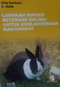 Langkah Sukses Beternak Kelinci Untuk Kesejahteraan Masyarakat