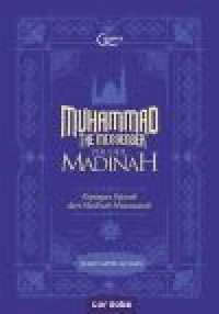 Muhammad The Messenger2 Periode Madinah; Kepingan Sejarah Dari Madinah Munawarah
