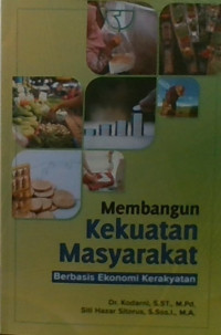 Membangun Kekuatan Masyarakat Berbasis Ekonomi Kerakyatan