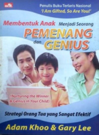 Membentuk Anak Menjadi Seorang Pemenang Dan Genius: Strategi Orang Tua Yang Sangat Efektif
