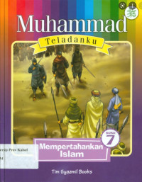 Muhammad Teladanku: Mempertahankan Islam