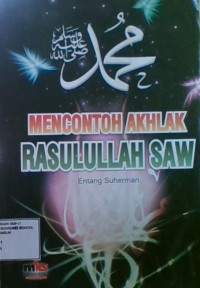 Mencontoh Akhlak Rasulullah SAW