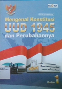 Mengenal Kontitusi UUD 1945 dan Perubahannya