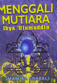 Menggali Mutiara Ihya 'Ulumuddin