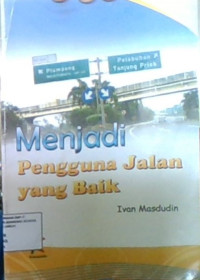 Menjadi pengguna Jalan Yang Baik