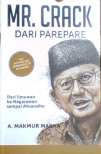 MR.Crack Dari Parepare' Dari Ilmuan ke Negarawan sampai Minandito