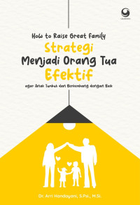 How to Raise Great Family, Strategi Menjadi Orang Tua Efektig