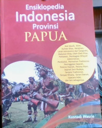 Ensiklopedia Indonesia Provinsi Papua