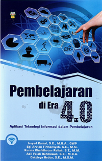 Pembelajaran Di Era 4.0 : Aplikasi Teknologi Informasi dalam Pembelajaran