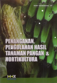 Penanganan Pengolahan Hasil Tanaman Pangan & Holtikultura