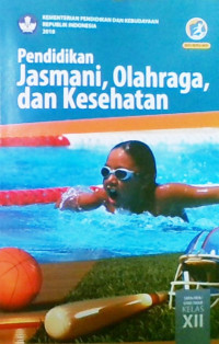 Pendidikan Jasmani, Olahraga, Dan Kesehatan SMA/MA/SMK/MAK Kelas XII 2018
