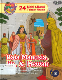 24 Nabi & Rasul Teladan Utama 8: Raja Manusia, Jin & Hewan