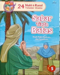 24 Nabi & Rasul Teladan Utama: Sabar Tiada Batas., Kisah nabi Ayub a.s, dan Syu'aib a.s