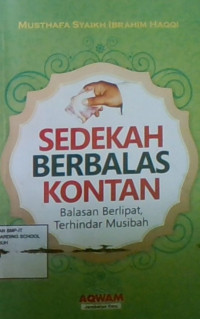 Sedekah Berbalas Kontan: Balasan Berlipat, Terhindar Dari Musibah