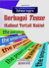 Seri Pengayaan Pembelajaran Bahasa Inggris Berbagai Tense (Kalimat Terkait Waktu)