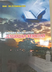 Siapkan Bekal Untuk Menghadapi Kematian