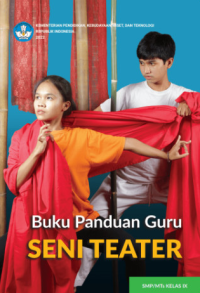 Buku Panduan Guru Seni Teater SMP/MTs Kelas IX