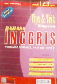 Tips & Trik Menyiasati Bahasa Inggris: Persiapan Semester, UAN dan SPMB