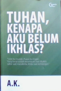 Tuhan, Kenapa Aku Belum IKhlas?