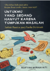 Untukmu yang Sedang Hanyut Karena Tumpukan Masalah
