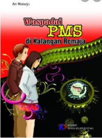 Waspadai PMS DI Kalangan Remaja