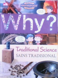 WHY?, Traditional Science = Sains Tradisional