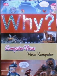 WHY?, Computer Virus = Virus Komputer